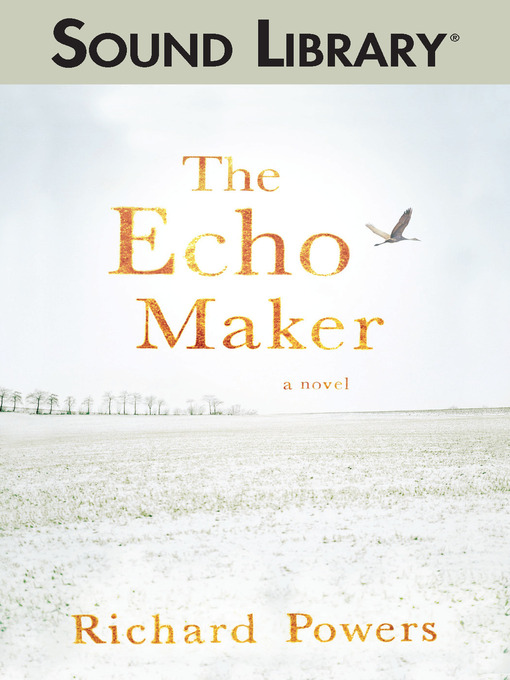 Title details for The Echo Maker by Richard Powers - Wait list